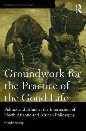 Omedi Ochieng - Groundwork for the Practice of the Good Life, Inbunden