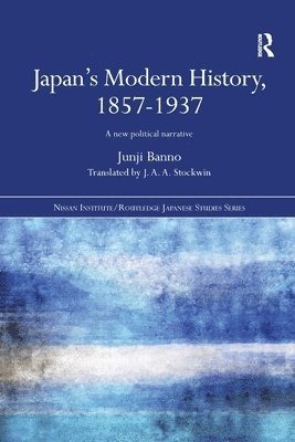Junji Banno, Japan) Banno, Junji (Tokyo University - Japan's Modern History, 1857-1937, Häftad
