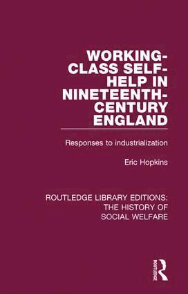 Eric Hopkins - Working-Class Self-Help in Nineteenth-Century England, Häftad
