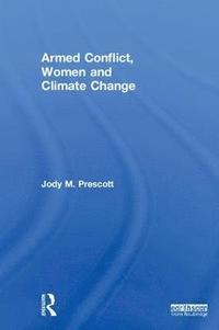 bokomslag Armed Conflict, Women and Climate Change