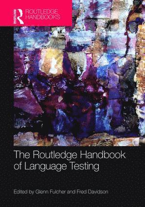 Glenn Fulcher, Fred Davidson, UK) Fulcher, Glenn (University of Leicester, USA) Davidson, Fred (University of Illinois at Urbana-Champaign - Routledge Handbook of Language Testing, Häftad