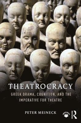 Peter Meineck - Theatrocracy, Inbunden
