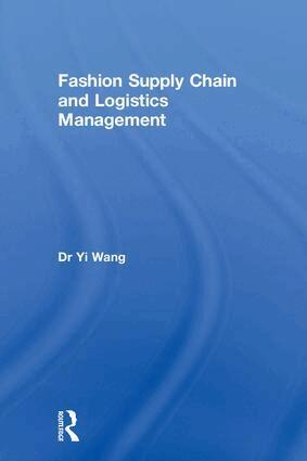 Yi Wang - Fashion Supply Chain and Logistics Management, Inbunden