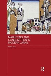 bokomslag Marketing and Consumption in Modern Japan
