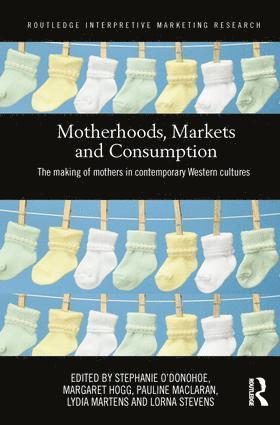 Motherhoods, Markets and Consumption 1