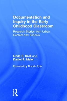 Documentation and Inquiry in the Early Childhood Classroom 1