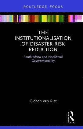 Gideon van Riet, Gideon Van Riet, Gideon Van Riet - Institutionalisation of Disaster Risk Reduction, Inbunden