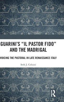 bokomslag Guarini's 'Il pastor fido' and the Madrigal