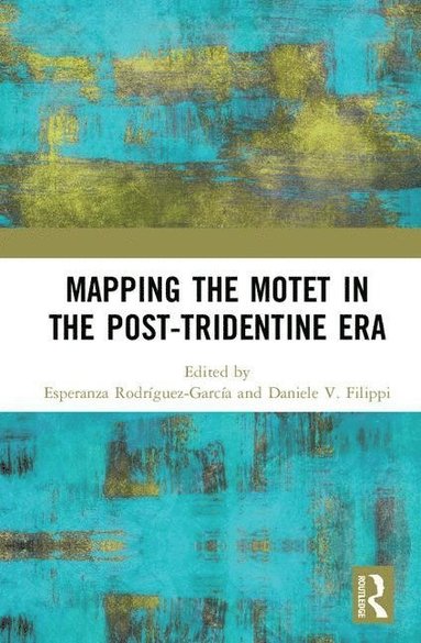 bokomslag Mapping the Motet in the Post-Tridentine Era
