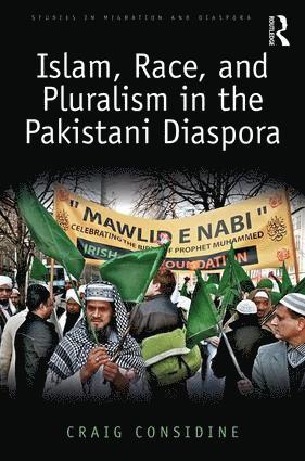 Islam, Race, and Pluralism in the Pakistani Diaspora