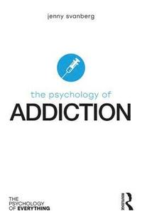 bokomslag The Psychology of Addiction
