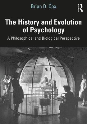 Brian D. Cox, USA) Cox, Brian D. (Hofstra University - History and Evolution of Psychology, Häftad