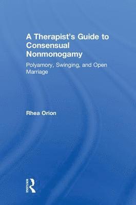bokomslag A Therapists Guide to Consensual Nonmonogamy