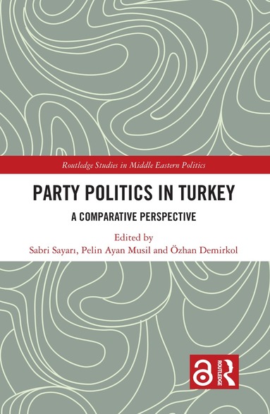 Sabri Sayarı, Pelin Musil, Özhan Demirkol - Party Politics in Turkey, Inbunden