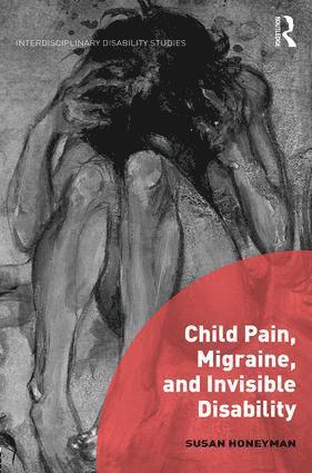 Susan Honeyman, USA) Honeyman, Susan (University of Nebraska at Kearney - Child Pain, Migraine, and Invisible Disability, Inbunden