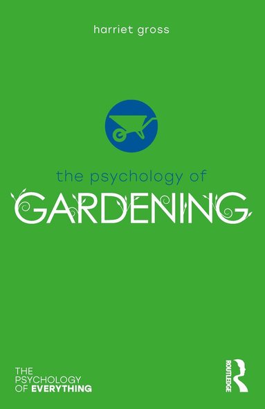 Harriet Gross - Psychology of Gardening, Häftad
