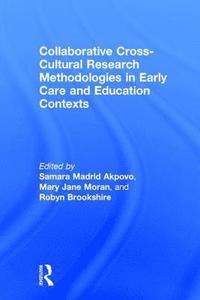bokomslag Collaborative Cross-Cultural Research Methodologies in Early Care and Education Contexts