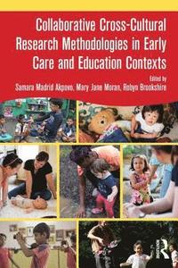 bokomslag Collaborative Cross-Cultural Research Methodologies in Early Care and Education Contexts
