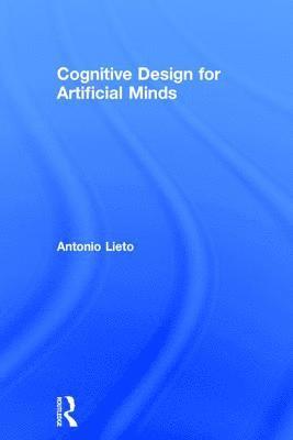 Antonio Lieto - Cognitive Design for Artificial Minds, Inbunden