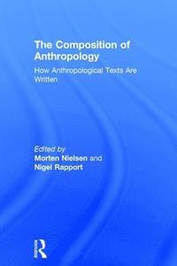 bokomslag The Composition of Anthropology
