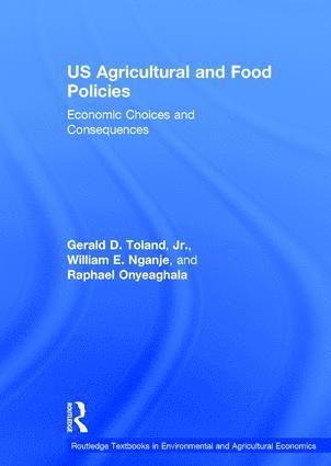 Gerald D. Toland, Jr., William E. Nganje, Raphael Onyeaghala, USA) Toland, Jr., Gerald D. (Southwest Minnesota State University, USA) Onyeaghala, Raphael (Southwest Minnesota State University, Gerald D. Toland Jr, Jr. Toland - US Agricultural and Food Policies, Inbunden