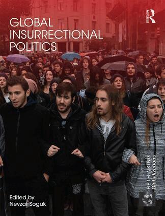 Nevzat Soguk - Global Insurrectional Politics, Inbunden
