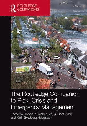Jr. Gephart, C. Chet Miller, Karin Svedberg Helgesson - Routledge Companion to Risk, Crisis and Emergency Management, Inbunden