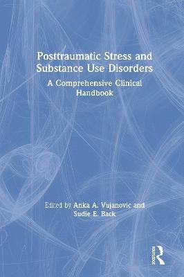 Anka A. Vujanovic, Sudie E. Back, USA) Vujanovic, Anka A. (University of Houston, Texas, USA) Back, Sudie E. (Medical University of South Carolina - Posttraumatic Stress and Substance Use Disorders, Inbunden