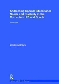 bokomslag Addressing Special Educational Needs and Disability in the Curriculum: PE and Sports