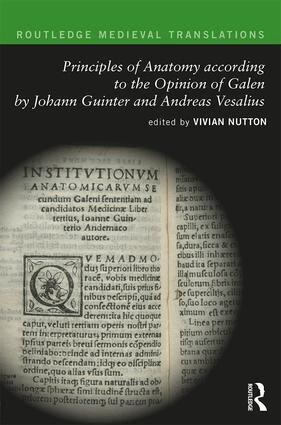 Vivian Nutton - Principles of Anatomy according to the Opinion of Galen by Johann Guinter and Andreas Vesalius, Inbunden
