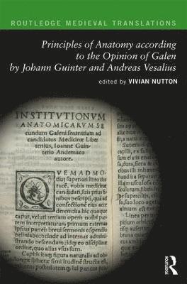 Principles of Anatomy according to the Opinion of Galen by Johann Guinter and Andreas Vesalius 1