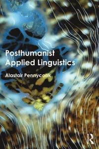 bokomslag Posthumanist Applied Linguistics