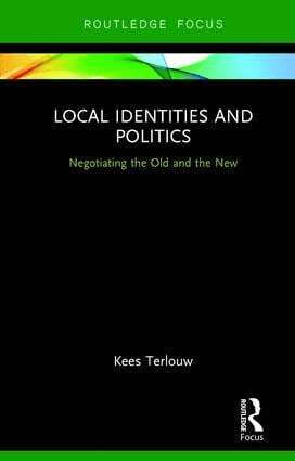 Kees Terlouw - Local Identities and Politics, Inbunden