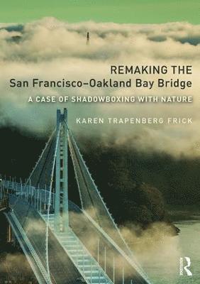 Remaking the San FranciscoOakland Bay Bridge 1