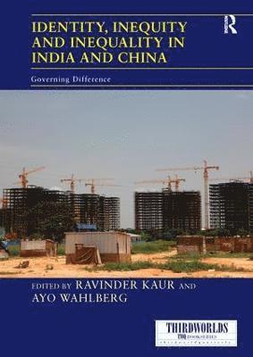 Identity, Inequity and Inequality in India and China 1