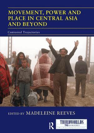 Madeleine Reeves - Movement, Power and Place in Central Asia and Beyond, Häftad