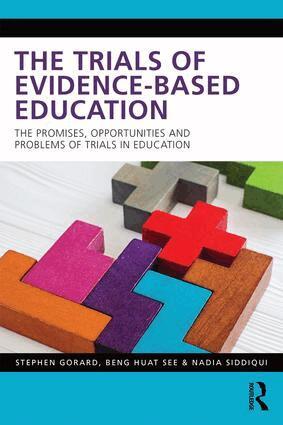 Stephen Gorard, Beng Huat See, Nadia Siddiqui - Trials of Evidence-based Education, Häftad