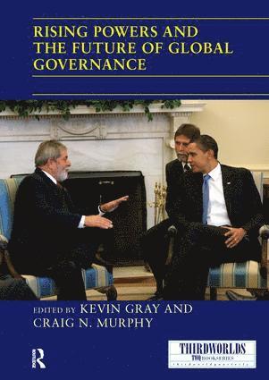 Rising Powers and the Future of Global Governance 1