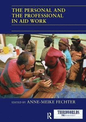 Anne-Meike Fechter, UK) Fechter, Anne-Meike (University of Sussex - Personal and the Professional in Aid Work, Häftad