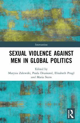 Marysia Zalewski, Paula Drumond, Elisabeth Prugl, Maria Stern - Sexual Violence Against Men in Global Politics, Inbunden