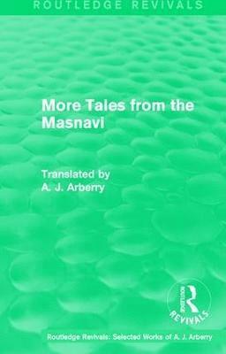 Routledge Revivals: More Tales from the Masnavi (1963) 1