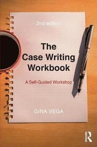bokomslag The Case Writing Workbook