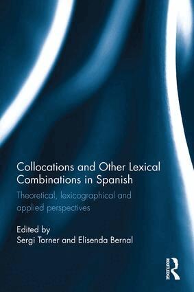 Sergi Torner Castells, Elisenda Bernal Gallen - Collocations and other lexical combinations in Spanish, Inbunden