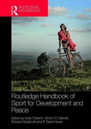 Holly Collison, Simon C. Darnell, Richard Giulianotti, P. David Howe - Routledge Handbook of Sport for Development and Peace, Inbunden