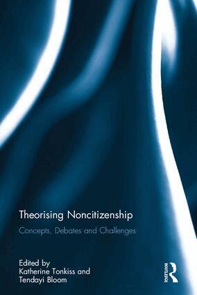 Katherine Tonkiss, Tendayi Bloom - Theorising Noncitizenship, Inbunden