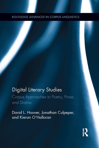 David L. Hoover, Jonathan Culpeper, Kieran O'Halloran - Digital Literary Studies, Häftad