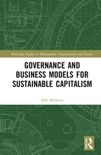 bokomslag Governance and Business Models for Sustainable Capitalism