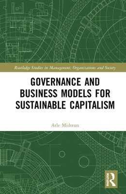 Governance and Business Models for Sustainable Capitalism 1