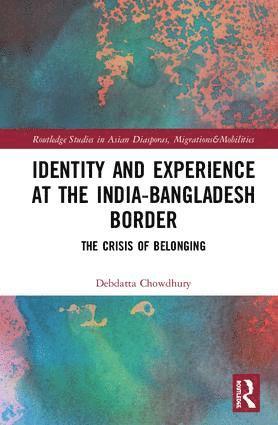 bokomslag Identity and Experience at the India-Bangladesh Border