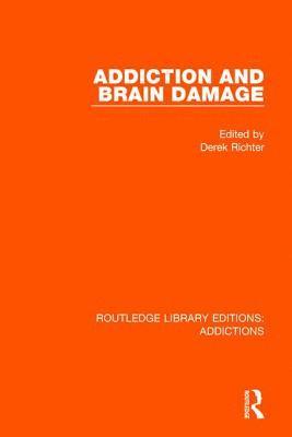 bokomslag Addiction and Brain Damage